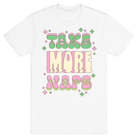 Take More Naps T-Shirt
