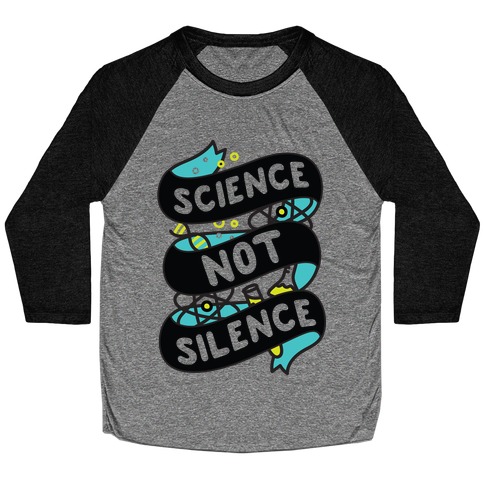 Science Not Silence Baseball Tee