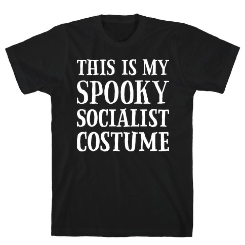 This Is My Spooky Socialist Costume T-Shirt