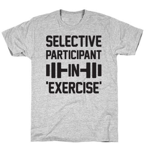 Selective Participant In Exercise T-Shirt