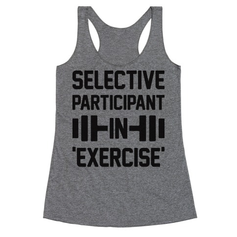 Selective Participant In Exercise Racerback Tank Top