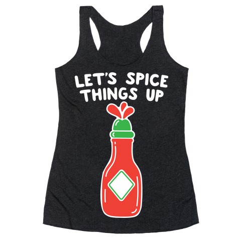 Let's Spice Things Up Hot Sauce Racerback Tank Top