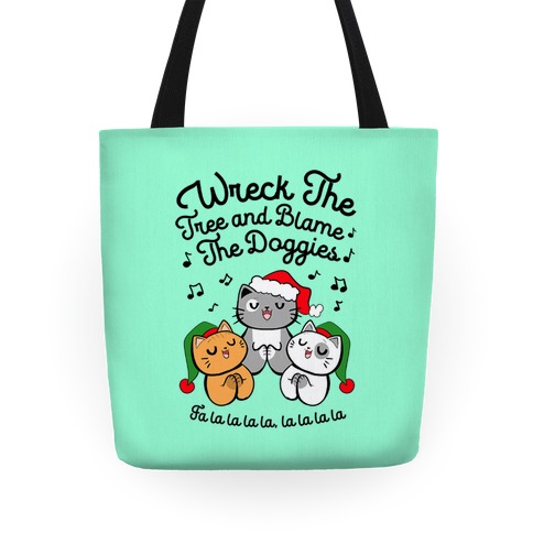 Wreck the Tree and Blame The Doggies Tote