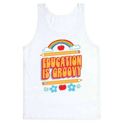 Education Is Groovy Tank Top