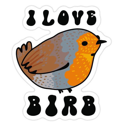 I Love Birb Die Cut Sticker