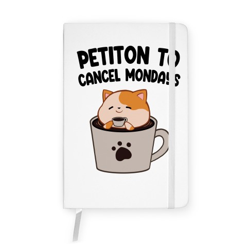 Petiton to Cancel Mondays Notebook
