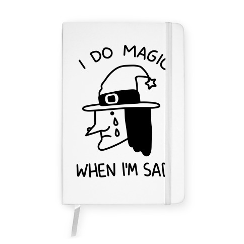 I Do Magic When I'm Sad Notebook