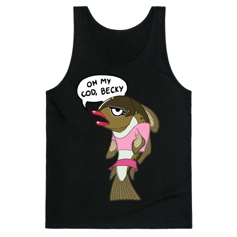 Oh My Cod Becky Tank Top