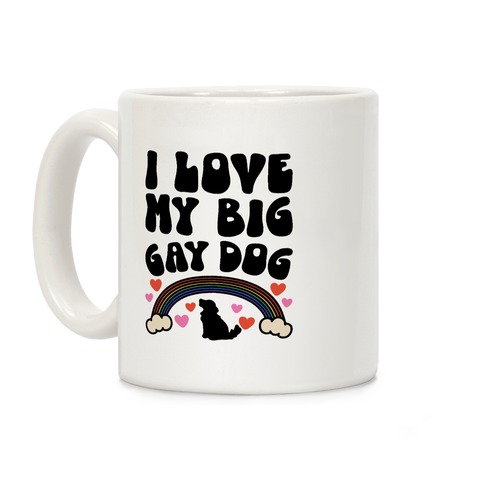 I Love My Big Gay Dog Coffee Mug