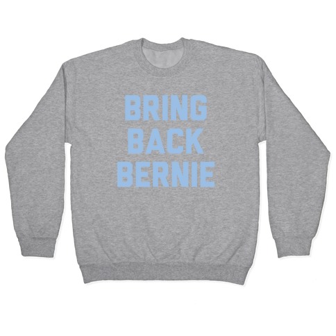 Bring Back Bernie (White) Pullover