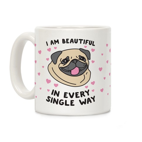 I Am Beautiful Pug Coffee Mugs | LookHUMAN