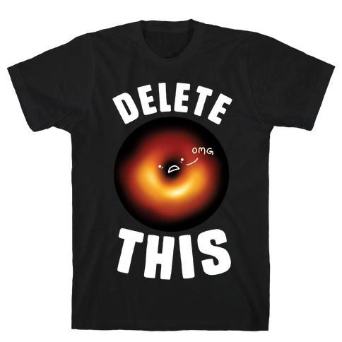 Black Hole Delete This T-Shirt