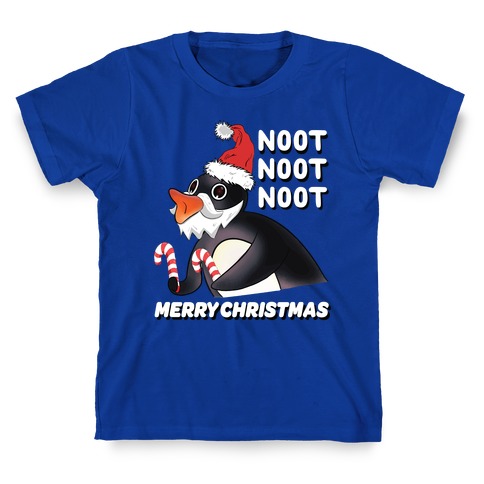 Noot, Noot, Noot! Merry Christmas! T-Shirt