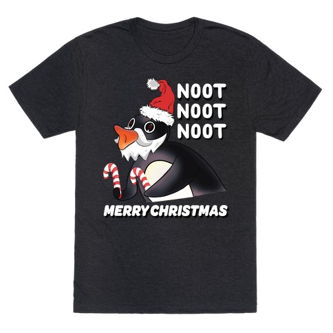 Noot, Noot, Noot! Merry Christmas! T-Shirt