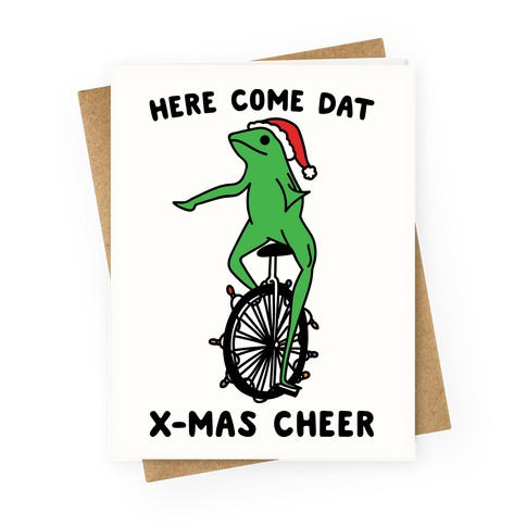 Here Come Dat X-mas Cheer Greeting Card