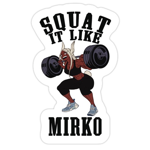 Squat It Like Mirko Die Cut Sticker