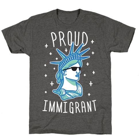 Proud Immigrant Liberty T-Shirt