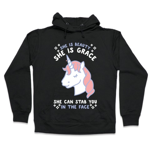 She Is Beauty She Is Grace She Can Stab You In The Face Hooded Sweatshirt