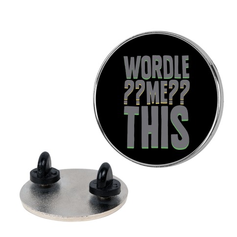 Wordle Me This Parody Pin