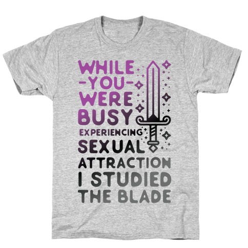 While You Were Busy Experiencing Sexual Attraction T-Shirt