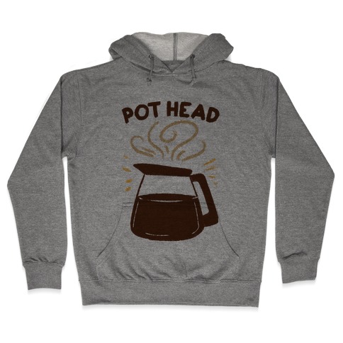 Pot Head Hooded Sweatshirt
