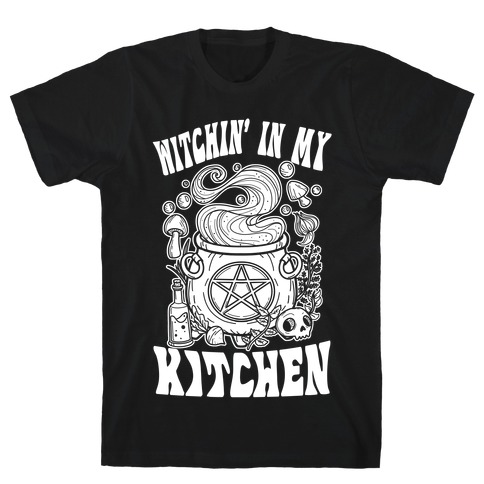 Witchin' In My Kitchen T-Shirt