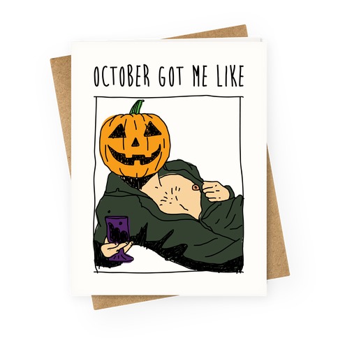 October Got Me Like Greeting Card