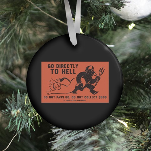 Go Directly To Hell Ornament