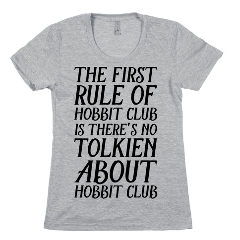 The First Rule Of Hobbit Club Is There's No Tolkien About Hobbit Club Womens T-Shirt