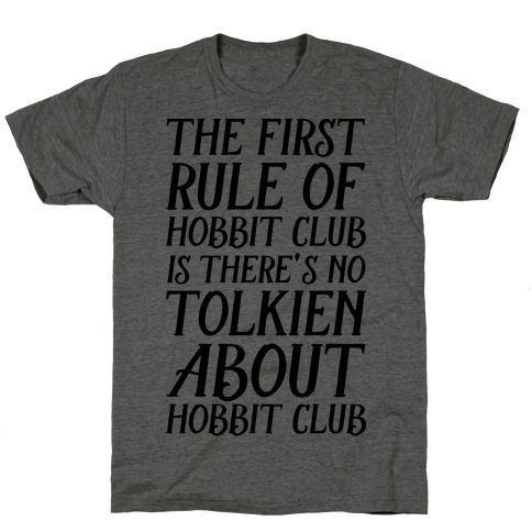 The First Rule Of Hobbit Club Is There's No Tolkien About Hobbit Club T-Shirt