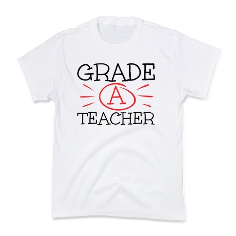 Grade A Teacher Kids T-Shirt
