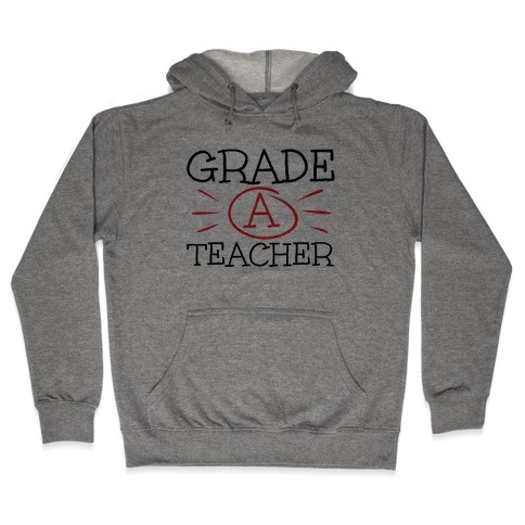 Grade A Teacher Hooded Sweatshirt