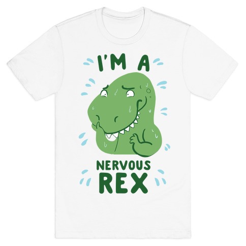 I'm a Nervous Rex T-Shirt