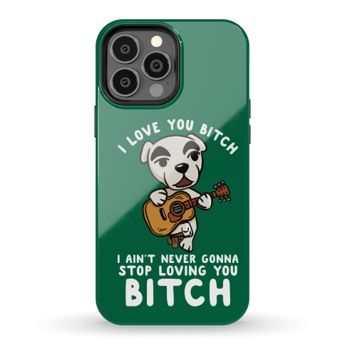 I Love You Bitch K.K. Slider Parody Phone Case