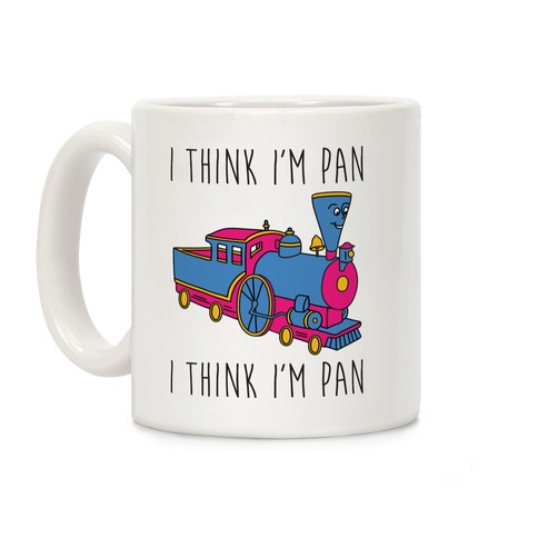 I Think I'm Pan Little Engine Coffee Mug