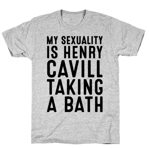 My Sexuality Is Henry Cavill Taking A Bath Parody T-Shirt