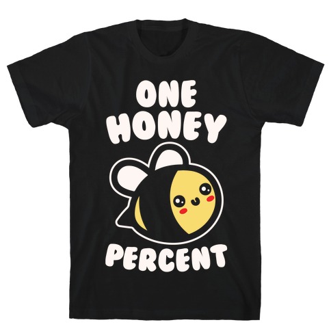 One Honey Percent Parody T-Shirt