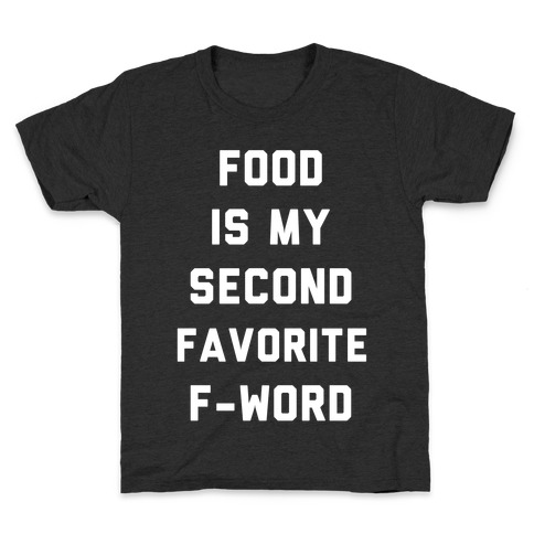 Food Is My Second Favorite Food Kids T-Shirt
