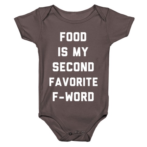 Food Is My Second Favorite Food Baby One-Piece
