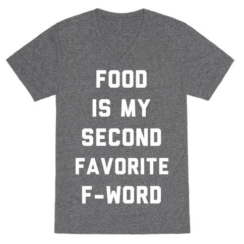 Food Is My Second Favorite Food V-Neck Tee Shirt