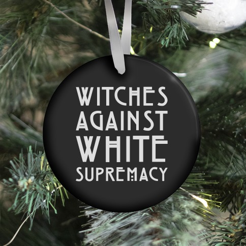 Witches Against White Supremacy White Print Ornament