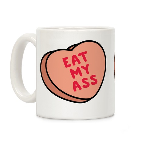 Eat My Ass Coffee Mug