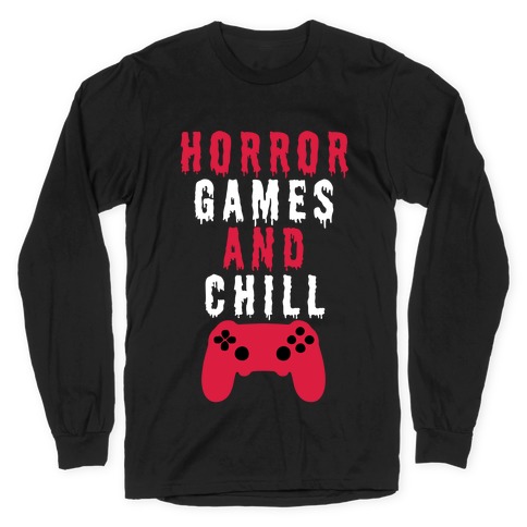 Horror Games And Chill Long Sleeve T-Shirt