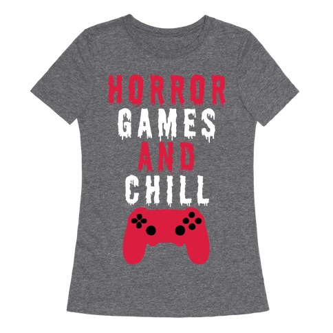 Horror Games And Chill Womens T-Shirt