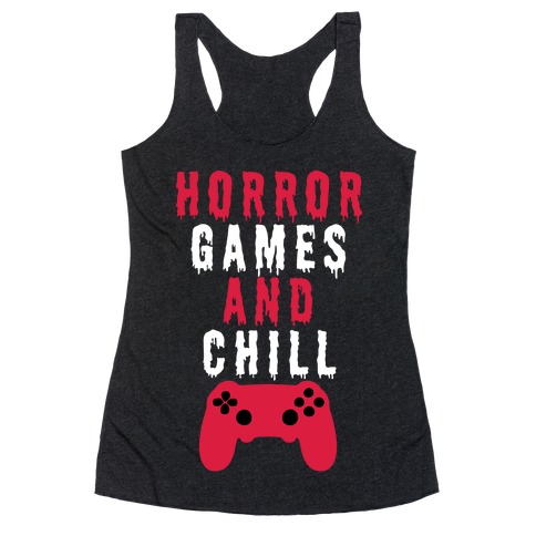 Horror Games And Chill Racerback Tank Top