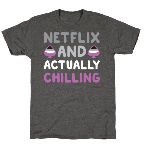 Netflix And Actually Chilling T-Shirt