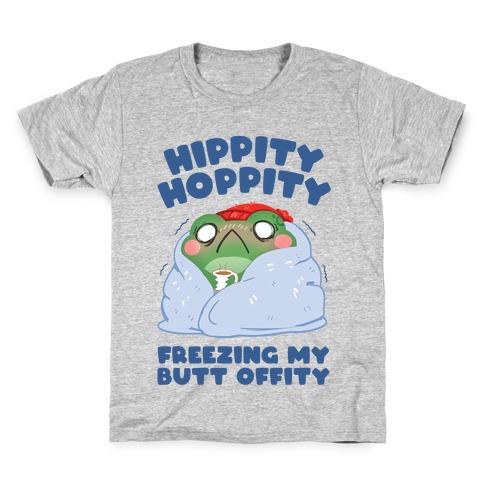 Hippity Hoppity, Freezing My Butt Offity Kids T-Shirt