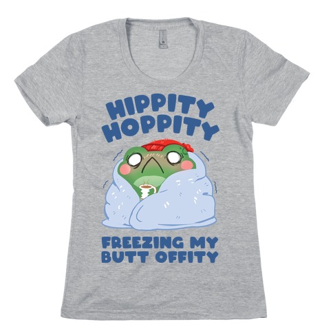 Hippity Hoppity, Freezing My Butt Offity Womens T-Shirt