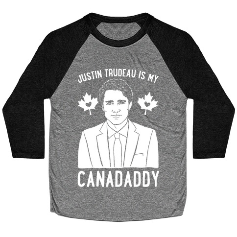 Justin Trudeau Is My Canadaddy Parody White Print Baseball Tee