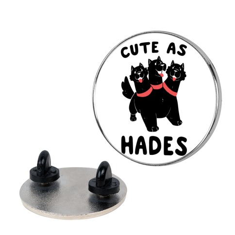Cute as Hades - Cerberus Pin